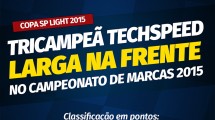 CAMPEÃ DO ANO PASSADO, TECH LARGA NA FRENTE NA COPA SP LIGHT 2015