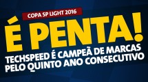 TECHSPEED É CAMPEÃ DA COPA SP LIGHT PELO QUINTO ANO CONSECUTIVO